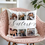Sisters Script | Gift For Sisters Photo Collage Cushion<br><div class="desc">A special and memorable photo collage gift for sisters. The design features a six photo collage layout to display six of your own special sister photos. "Sisters" is designed in stylish black script calligraphy and customized with sister's names. Send a memorable and special gift to yourself and your sister(s) that...</div>