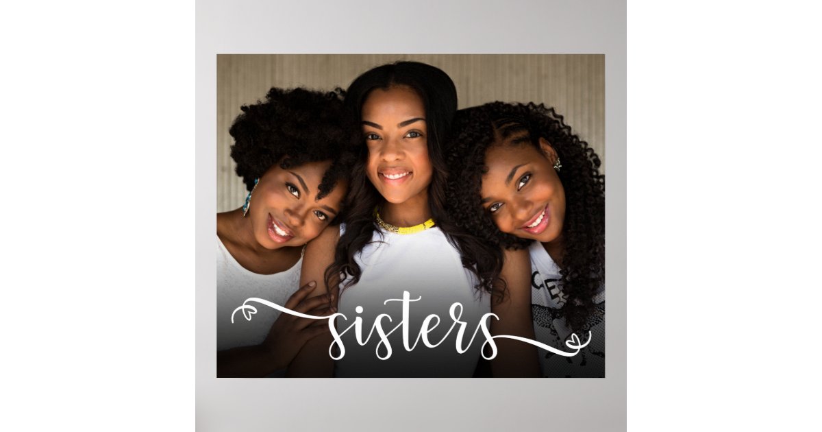 Sisters Script Photo Poster | Zazzle