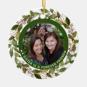 Sisters Sister Is Forever Friend Photo Christmas Ceramic Tree Decoration
