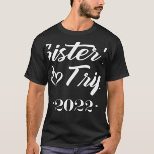 Sister's Trip 2022 We Are Trouble when We Are Toge T-Shirt