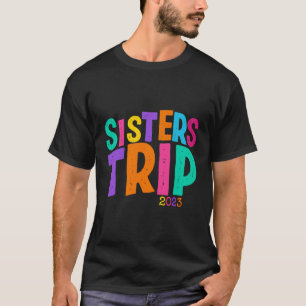 Sisters Trip 2023 Retro Summer Vacation Sister Bro T-Shirt