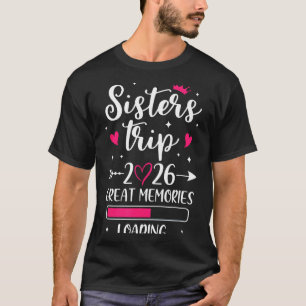 Sisters Trip 2026 Memories Vacation Design T-Shirt