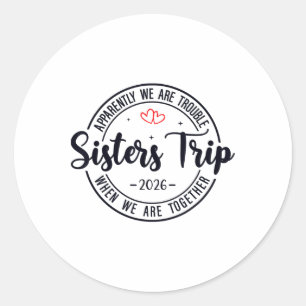 Sisters Trip 2026 Womens Weekend Cruise Vacation M Classic Round Sticker