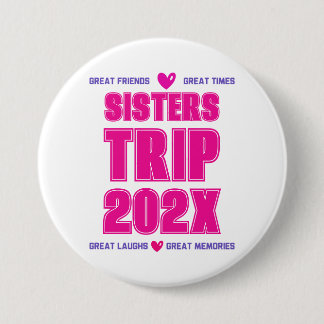 Sisters Trip 202X Custom Year Vacation Vibe Love  7.5 Cm Round Badge