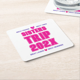 Sisters Trip 202X Custom Year Vacation Vibe Love  Square Paper Coaster