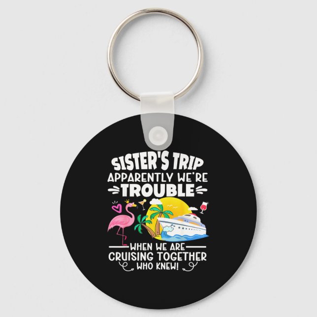 Sister's trip apparently trouble when are cruising key ring (Front)