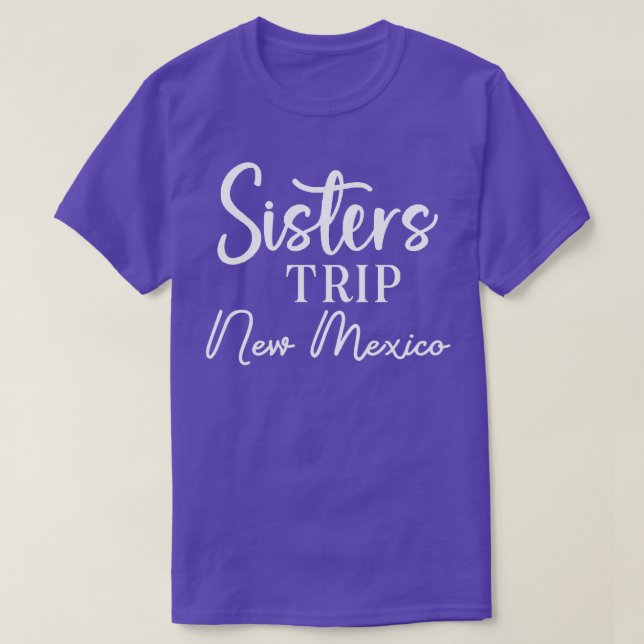 Sisters Trip New Mexico T-Shirt (Design Front)