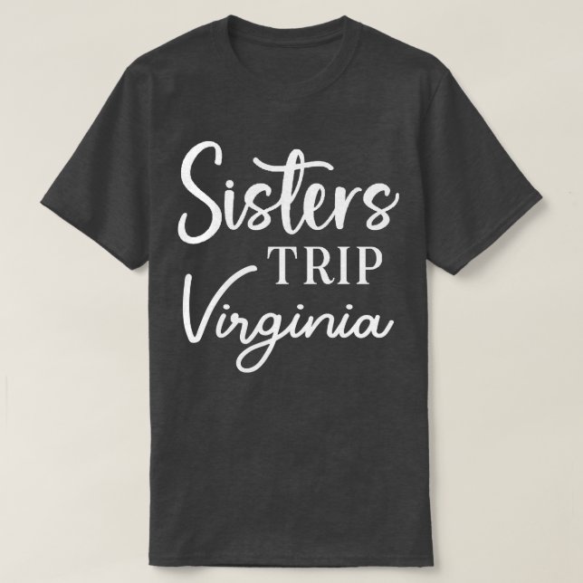 Sisters Trip Virginia T-Shirt (Design Front)