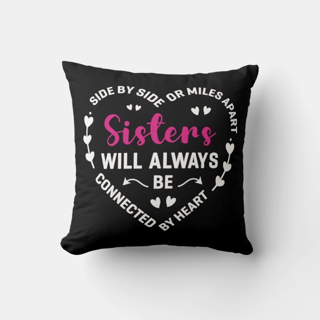Sisters Will Always Be Connected By Heart Sayings Cushion (Front)