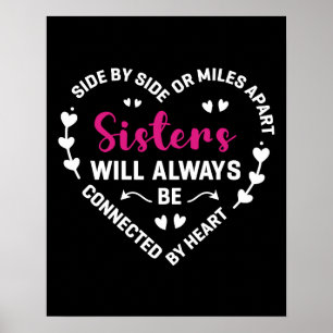 Sisters Will Always Be Connected By Heart Sayings Poster