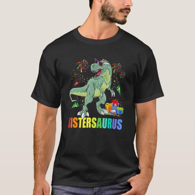 Sistersaurus Birthday Rex Dinosaur Sister Saurus T-Shirt (Front)
