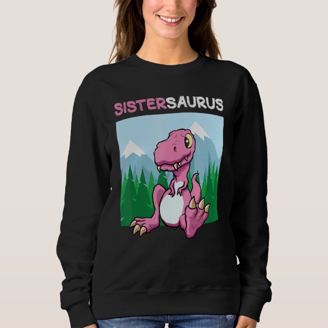 Sistersaurus Dinosaur  Cute Kiddo Rex 1 Sweatshirt (Front)