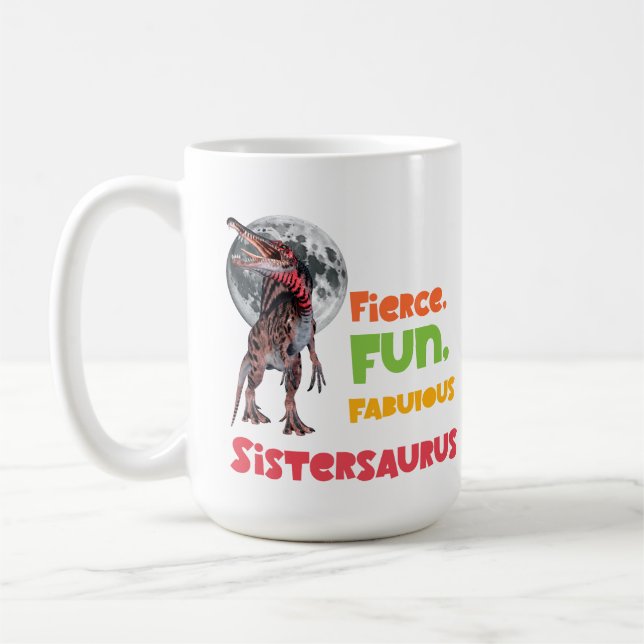 Sistersaurus: Fierce, fun and fabulous Funny Coffee Mug (Left)