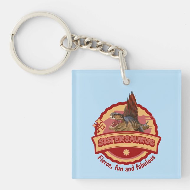 Sistersaurus: Fierce, fun and fabulous Funny Key Ring (Front)
