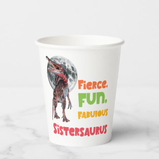 Sistersaurus: Fierce, fun and fabulous Funny Paper Cups