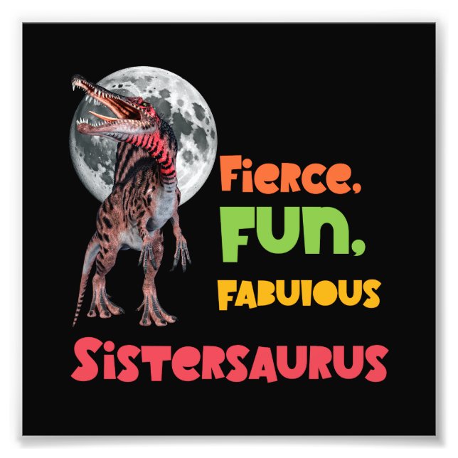 Sistersaurus Matching Sisters Dino Squad Design Photo Print (Front)