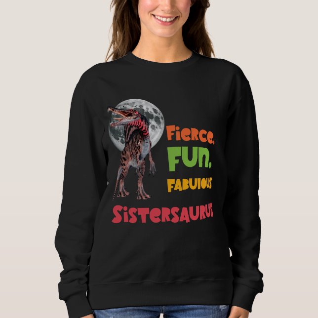 Sistersaurus Matching Sisters Dino Squad Design Sweatshirt (Front)
