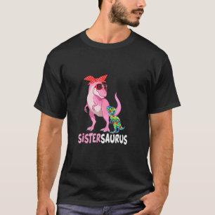 Sistersaurus Rex Dinosaur Sister Saurus Autism Awa T-Shirt