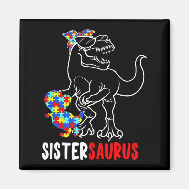 Sistersaurus T Rex Dinosaur Autism Awareness Siste Magnet (Front)