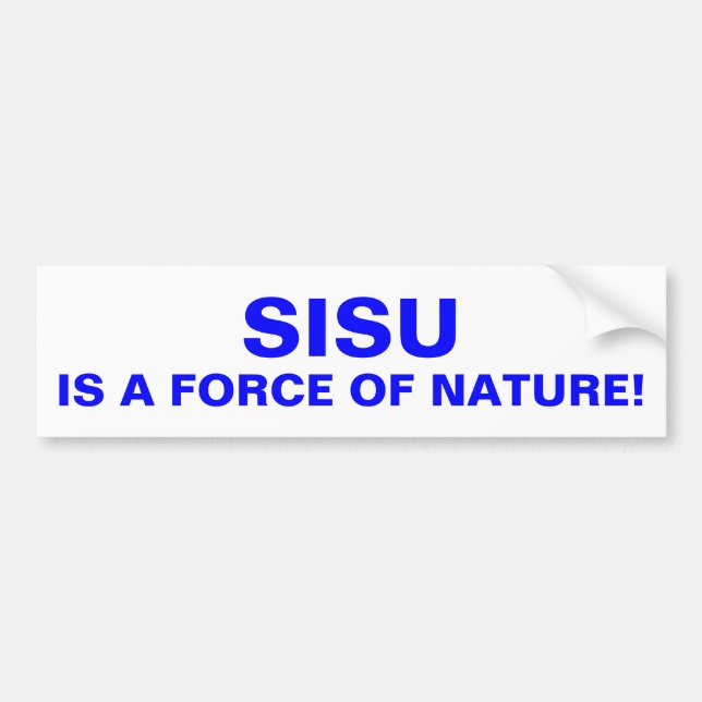 SISU is a force of nature Upper Peninsula Finland Bumper Sticker (Front)