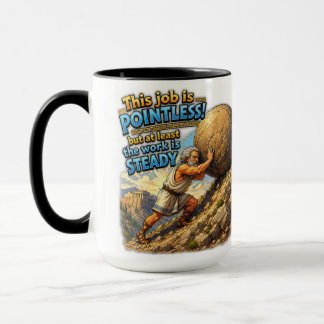 Sisyphus Pointless Job Questionable Quote Myth Mug