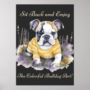 Sit back and enjoy the colourful bulldog art! poster