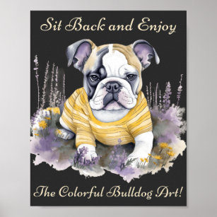 Sit back and enjoy the colourful bulldog art! poster