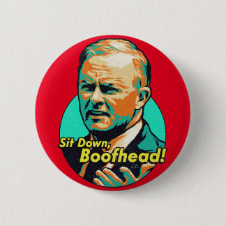 Sit down, Boofhead! 6 Cm Round Badge
