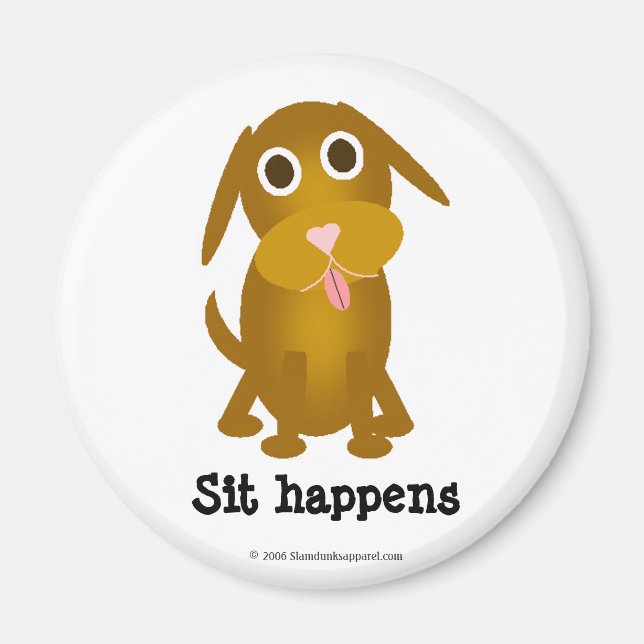 Sit happens magnet (Front)