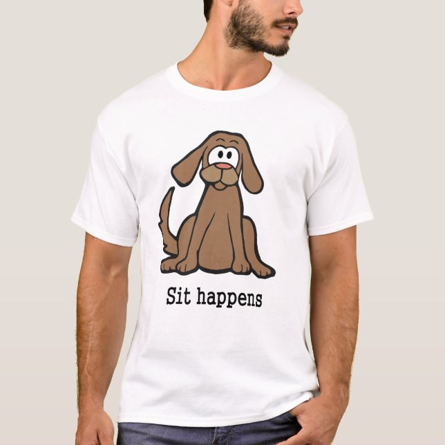 Sit Happens T-Shirt (Front)