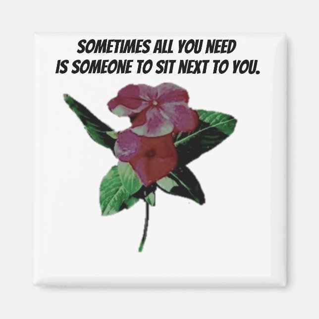Sit next to me quote magnet (Front)