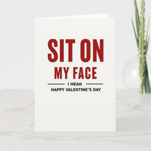 Sit On My Face Funny Valentines Card