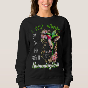 Sit On My Porch And Watch The Hummingbirds Floral Sweatshirt