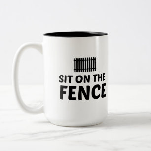 Sit on the fence Two-Tone coffee mug