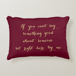 Sit Right Here By Me Funny BFF Gossip Lover Pillow