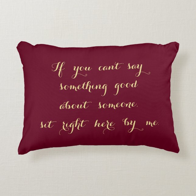 Sit Right Here By Me Funny BFF Gossip Lover Pillow (Front)