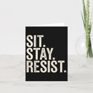 Sit Stay Resist Dogs Fun Lovers Political Protest Card