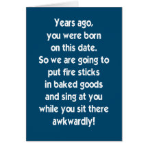 Sit there awkwardly while we sing Birthday card