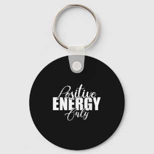 Sitive Energy Only - Sitivity Werful Men Women Key Ring