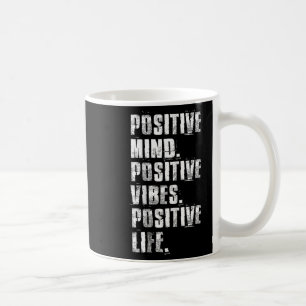 Sitive Mind Sitive Vibes Sitive Life Motivational  Coffee Mug