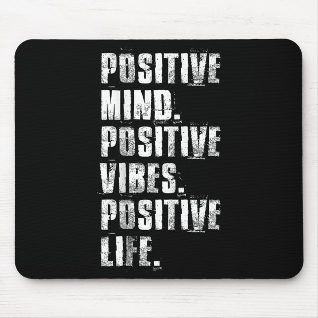 Sitive Mind Sitive Vibes Sitive Life Motivational  Mouse Mat (Front)