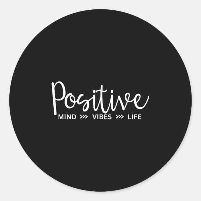 Sitive Mind,vibes,life Motivational &amp; Insratio Classic Round Sticker (Front)