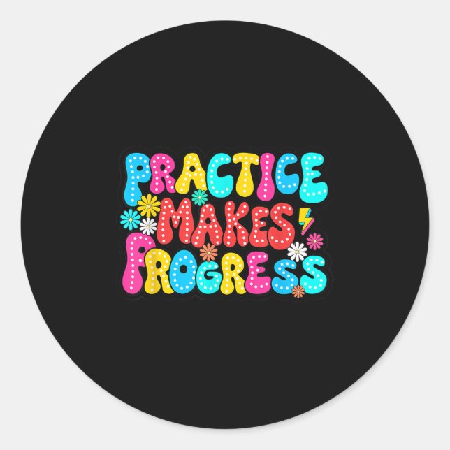 Sitive Motivation Practice Makes Progress Over Per Classic Round Sticker (Front)