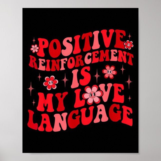 Sitive Reinforcement Is My Love Language Valentine Poster (Front)