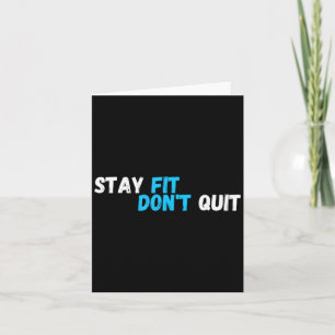 Sitive Stay Fit Dont Quit Workout Fitness Gym Card