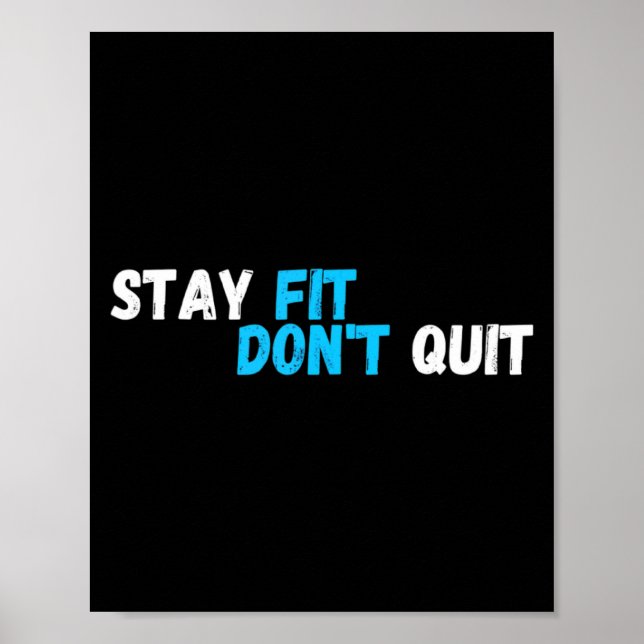 Sitive Stay Fit Dont Quit Workout Fitness Gym  Poster (Front)
