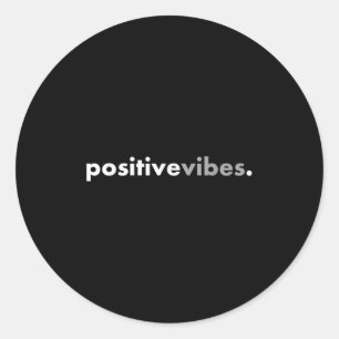 Sitive Vibes Motivational Encouraging Message Fun Classic Round Sticker