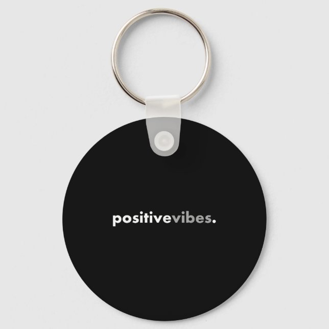 Sitive Vibes Motivational Encouraging Message Fun  Key Ring (Front)