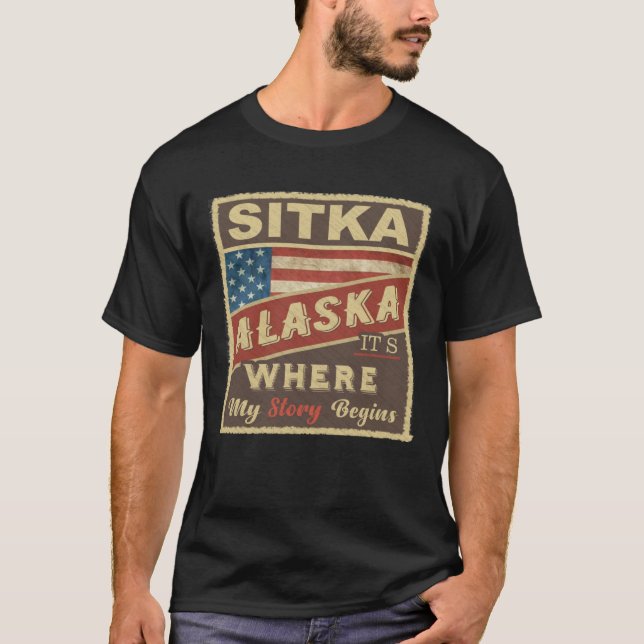 SITKA, AK It's where my Story begins T-Shirt (Front)
