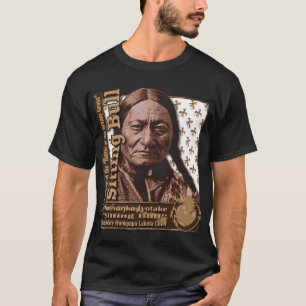 Sitting Bull Hunkpapa Lakota Holy Man T-Shirt